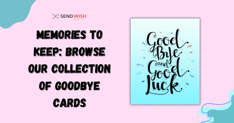 Parting Ways with Gratitude: Goodbye Cards for Coworkers